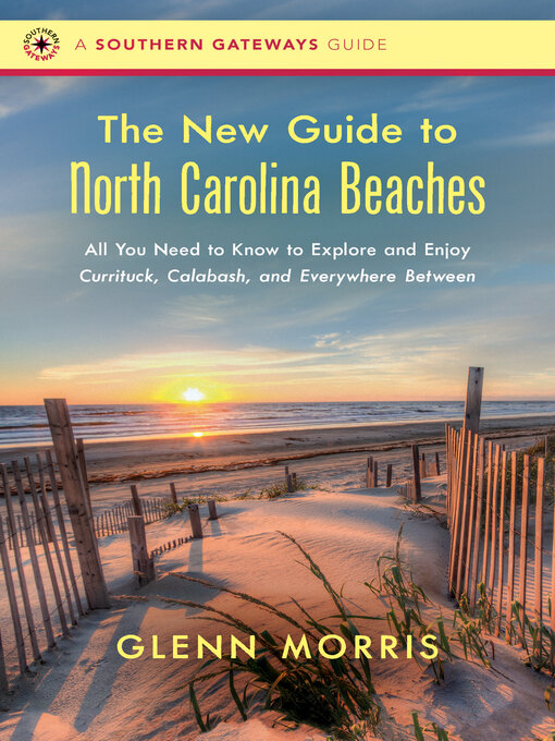 Title details for The New Guide to North Carolina Beaches by Glenn Morris - Available